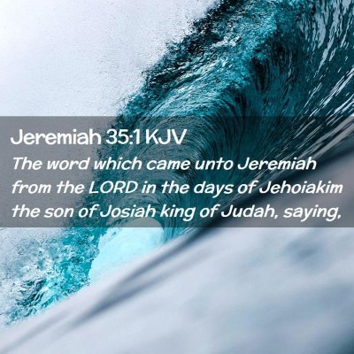Picture 02 - Jeremiah 35:1 KJV - The word which came unto Jeremiah from the LORD - Bible Verse Picture