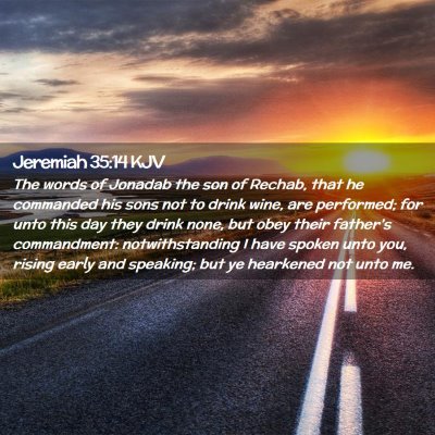 Picture 02 - Jeremiah 35:14 KJV - The words of Jonadab the son of Rechab, that he - Bible Verse Picture