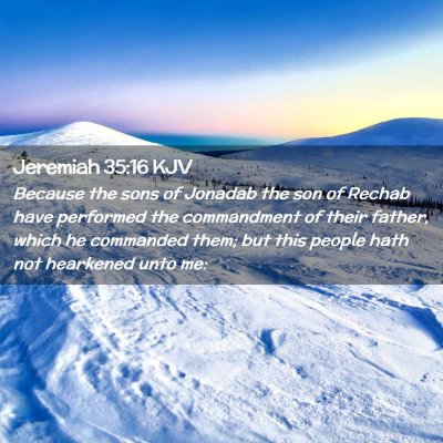 Picture 02 - Jeremiah 35:16 KJV - Because the sons of Jonadab the son of Rechab - Bible Verse Picture