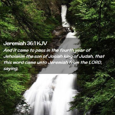 Picture 02 - Jeremiah 36:1 KJV - And it came to pass in the fourth year of - Bible Verse Picture