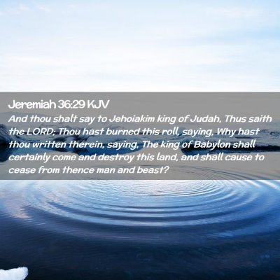 Picture 02 - Jeremiah 36:29 KJV - And thou shalt say to Jehoiakim king of Judah, - Bible Verse Picture