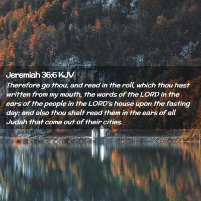 Picture 02 - Jeremiah 36:6 KJV - Therefore go thou, and read in the roll, which - Bible Verse Picture