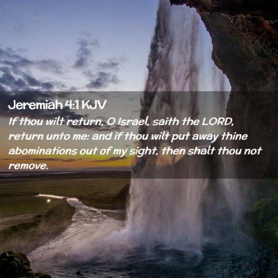 Picture 02 - Jeremiah 4:1 KJV - If thou wilt return, O Israel, saith the LORD, - Bible Verse Picture