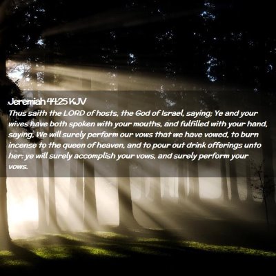 Picture 02 - Jeremiah 44:25 KJV - Thus saith the LORD of hosts, the God of Israel, - Bible Verse Picture