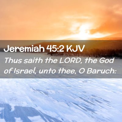 Picture 02 - Jeremiah 45:2 KJV - Thus saith the LORD, the God of Israel, unto - Bible Verse Picture