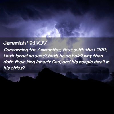 Picture 02 - Jeremiah 49:1 KJV - Concerning the Ammonites, thus saith the LORD; - Bible Verse Picture