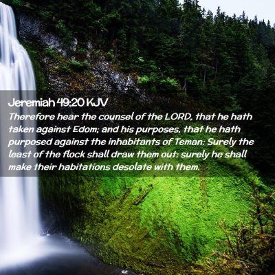 Picture 02 - Jeremiah 49:20 KJV - Therefore hear the counsel of the LORD, that he - Bible Verse Picture