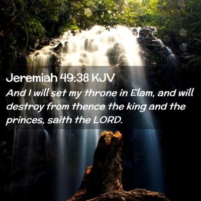 Picture 02 - Jeremiah 49:38 KJV - And I will set my throne in Elam, and will - Bible Verse Picture