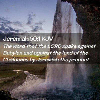 Picture 02 - Jeremiah 50:1 KJV - The word that the LORD spake against Babylon and - Bible Verse Picture
