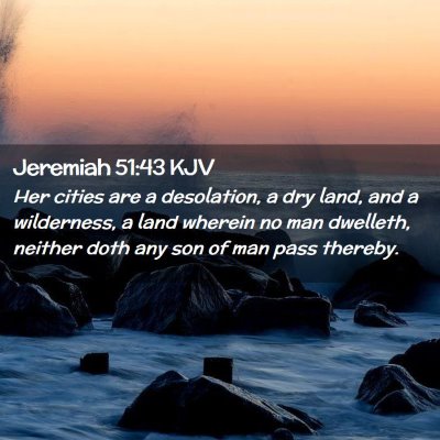 Picture 02 - Jeremiah 51:43 KJV - Her cities are a desolation, a dry land, and a - Bible Verse Picture