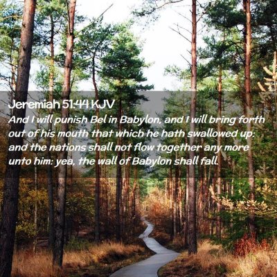 Picture 02 - Jeremiah 51:44 KJV - And I will punish Bel in Babylon, and I will - Bible Verse Picture