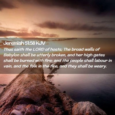 Picture 02 - Jeremiah 51:58 KJV - Thus saith the LORD of hosts; The broad walls of - Bible Verse Picture