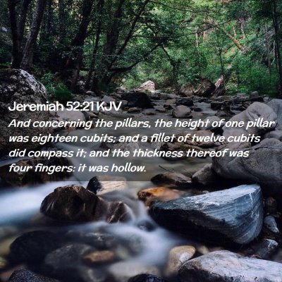 Picture 02 - Jeremiah 52:21 KJV - And concerning the pillars, the height of one - Bible Verse Picture