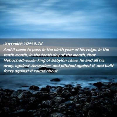 Picture 02 - Jeremiah 52:4 KJV - And it came to pass in the ninth year of his - Bible Verse Picture
