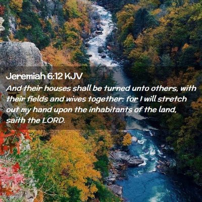 Picture 02 - Jeremiah 6:12 KJV - And their houses shall be turned unto others, - Bible Verse Picture