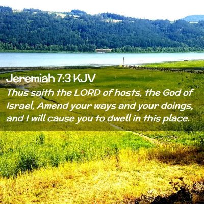 Picture 02 - Jeremiah 7:3 KJV - Thus saith the LORD of hosts, the God of Israel, - Bible Verse Picture