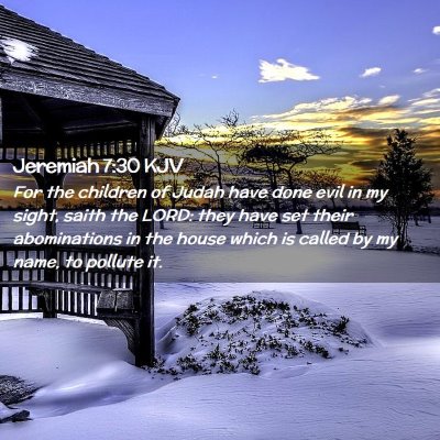 Picture 02 - Jeremiah 7:30 KJV - For the children of Judah have done evil in my - Bible Verse Picture