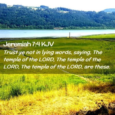 Picture 02 - Jeremiah 7:4 KJV - Trust ye not in lying words, saying, The temple - Bible Verse Picture