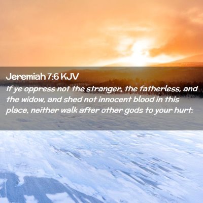 Picture 02 - Jeremiah 7:6 KJV - If ye oppress not the stranger, the fatherless, - Bible Verse Picture