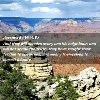 Picture 02 - Jeremiah 9:5 KJV - And they will deceive every one his neighbour, - Bible Verse Picture