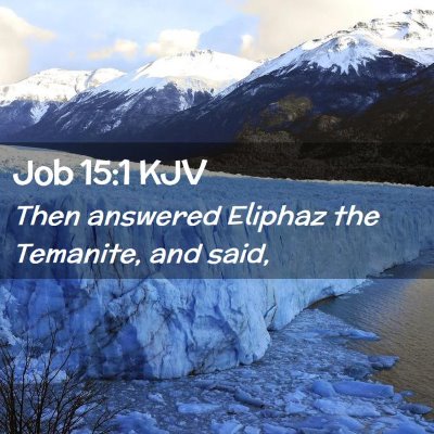 Picture 02 - Job 15:1 KJV - Then answered Eliphaz the Temanite, and - Bible Verse Picture