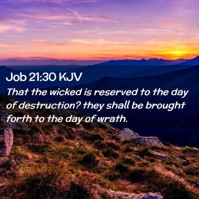 Picture 02 - Job 21:30 KJV - That the wicked is reserved to the day of - Bible Verse Picture