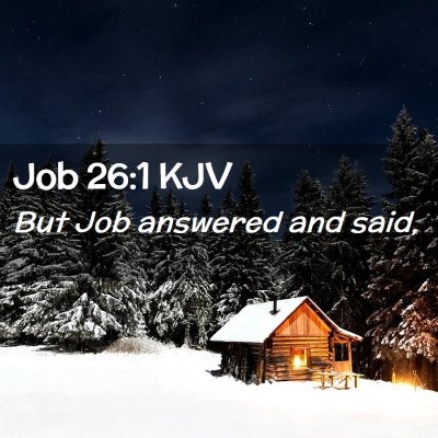 Picture 02 - Job 26:1 KJV - But Job answered and - Bible Verse Picture