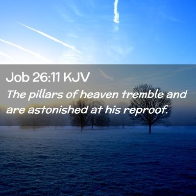 Picture 02 - Job 26:11 KJV - The pillars of heaven tremble and are astonished - Bible Verse Picture