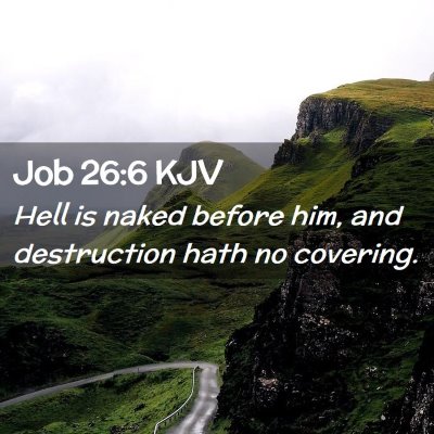 Picture 02 - Job 26:6 KJV - Hell is naked before him, and destruction hath no - Bible Verse Picture