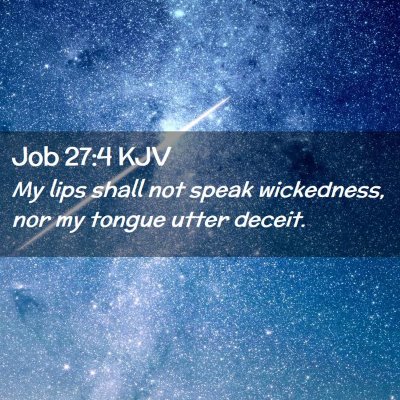 Picture 02 - Job 27:4 KJV - My lips shall not speak wickedness, nor my tongue - Bible Verse Picture