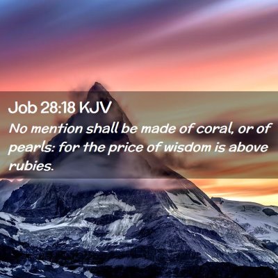 Picture 02 - Job 28:18 KJV - No mention shall be made of coral, or of pearls: - Bible Verse Picture
