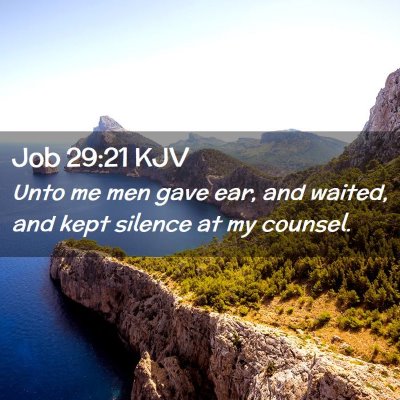 Picture 02 - Job 29:21 KJV - Unto me men gave ear, and waited, and kept - Bible Verse Picture
