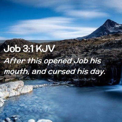 Picture 02 - Job 3:1 KJV - After this opened Job his mouth, and cursed his - Bible Verse Picture