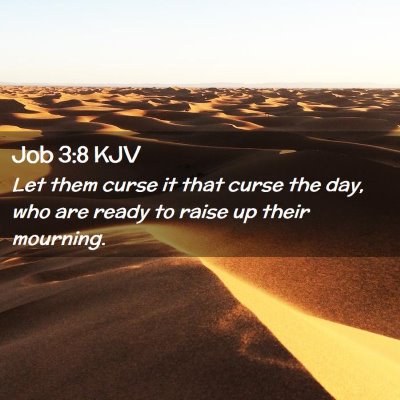 Picture 02 - Job 3:8 KJV - Let them curse it that curse the day, who are - Bible Verse Picture