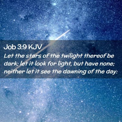 Picture 02 - Job 3:9 KJV - Let the stars of the twilight thereof be dark; - Bible Verse Picture