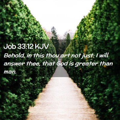 Picture 02 - Job 33:12 KJV - Behold, in this thou art not just: I will answer - Bible Verse Picture