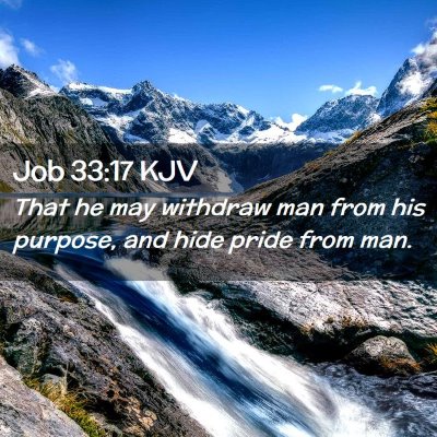 Picture 02 - Job 33:17 KJV - That he may withdraw man from his purpose, and - Bible Verse Picture