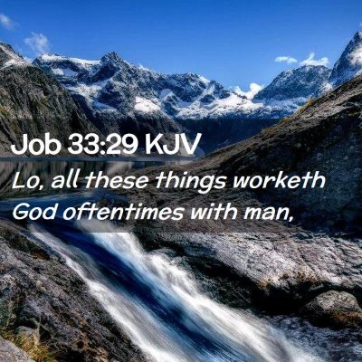 Picture 02 - Job 33:29 KJV - Lo, all these things worketh God oftentimes with - Bible Verse Picture