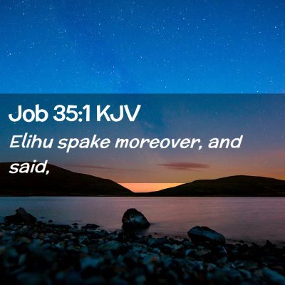 Picture 02 - Job 35:1 KJV - Elihu spake moreover, and - Bible Verse Picture