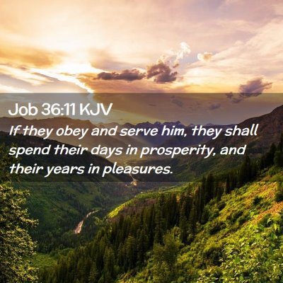Picture 02 - Job 36:11 KJV - If they obey and serve him, they shall spend - Bible Verse Picture