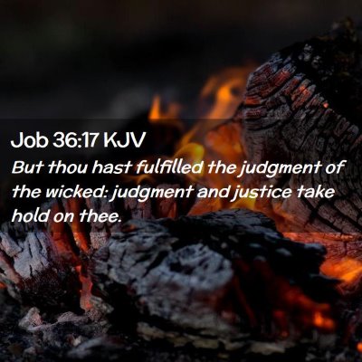 Picture 02 - Job 36:17 KJV - But thou hast fulfilled the judgment of the - Bible Verse Picture