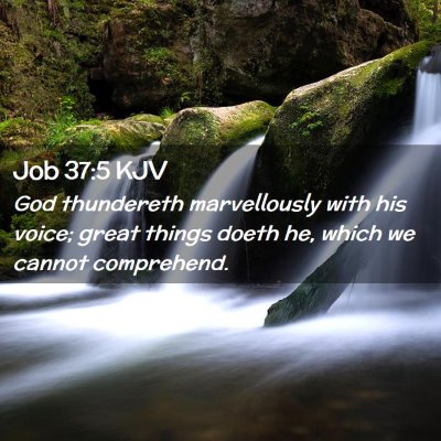 Picture 02 - Job 37:5 KJV - God thundereth marvellously with his voice; great - Bible Verse Picture