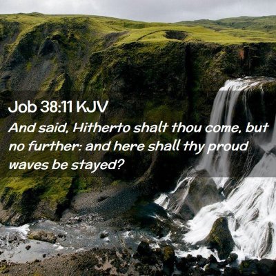 Picture 02 - Job 38:11 KJV - And said, Hitherto shalt thou come, but no - Bible Verse Picture