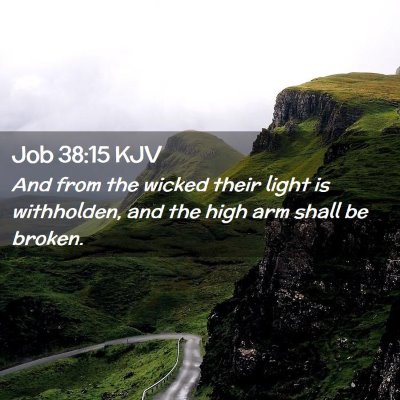 Picture 02 - Job 38:15 KJV - And from the wicked their light is withholden, - Bible Verse Picture