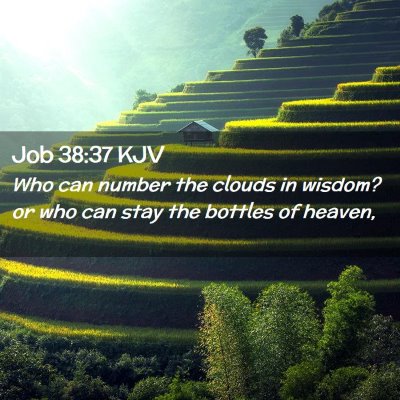 Picture 02 - Job 38:37 KJV - Who can number the clouds in wisdom? or who can - Bible Verse Picture