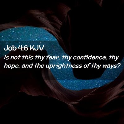 Picture 02 - Job 4:6 KJV - Is not this thy fear, thy confidence, thy hope, - Bible Verse Picture