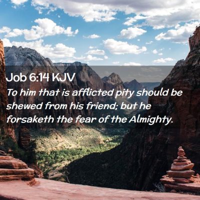 Picture 02 - Job 6:14 KJV - To him that is afflicted pity should be shewed - Bible Verse Picture