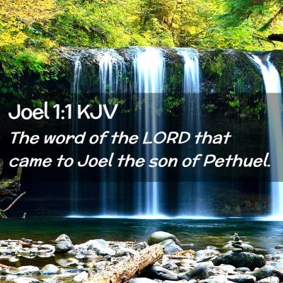 Picture 02 - Joel 1:1 KJV - The word of the LORD that came to Joel the son of - Bible Verse Picture