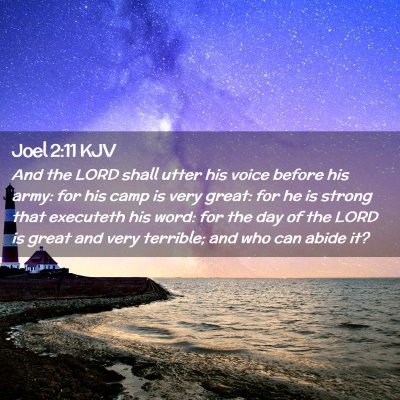 Picture 02 - Joel 2:11 KJV - And the LORD shall utter his voice before his - Bible Verse Picture