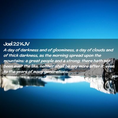 Picture 02 - Joel 2:2 KJV - A day of darkness and of gloominess, a day of - Bible Verse Picture